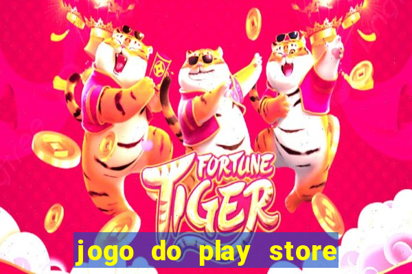 jogo do play store que ganha dinheiro de verdade